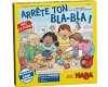 Arrête ton bla-bla ! Arrête ton bla-bla !
